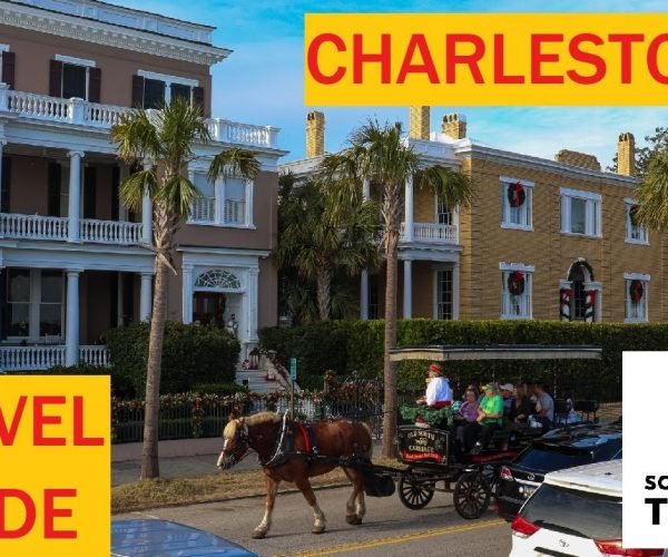 A Travel Guide to Charleston South Carolina