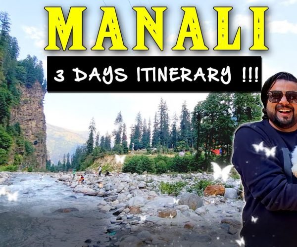Complete travel guide Manali | Transportation, Hotels, Permits & budget for Manali Trip