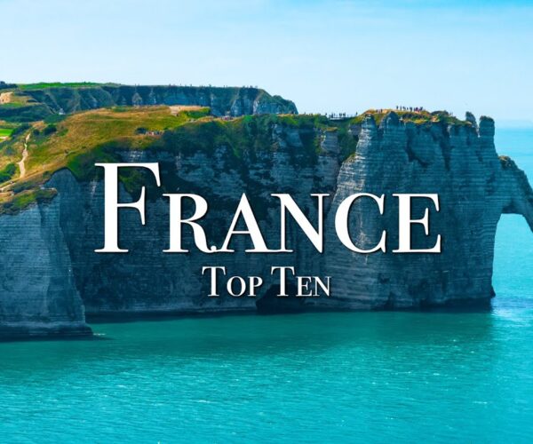 Top 10 Places To Visit In France – 4K Travel Guide