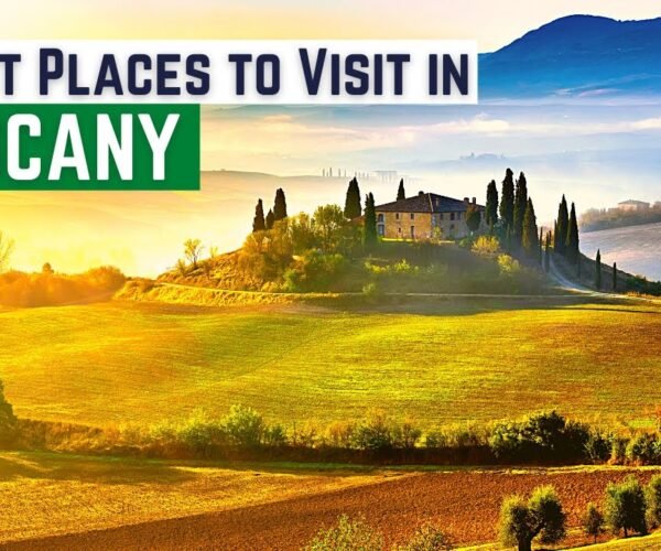 Tuscany Travel Guide to Top 6 Destinations in Tuscany, Italy | Tuscany Best Places to Visit