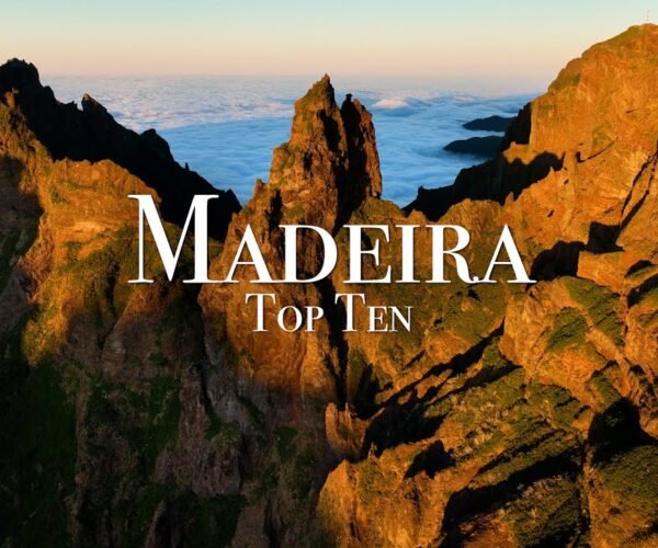 Top 10 Places To Visit in Madeira – Travel Guide