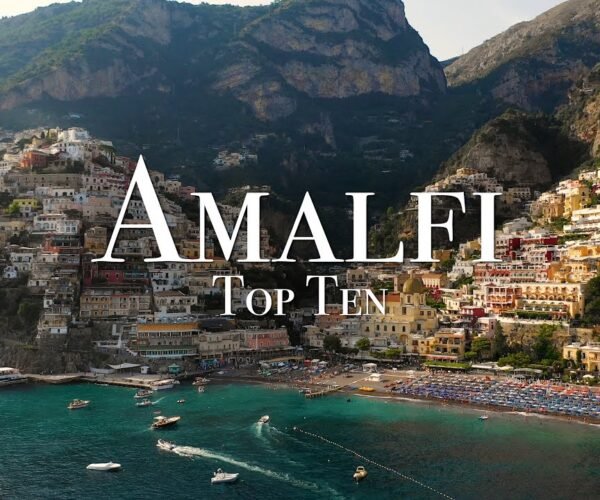 Top 10 Places On The Amalfi Coast – 4K Travel Guide