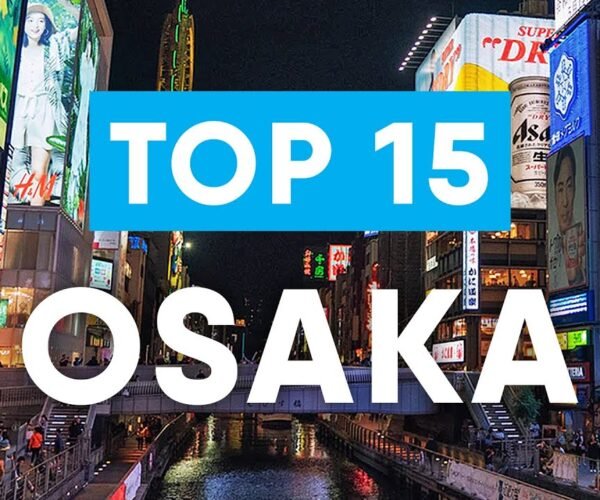 Top 15 things to do in Osaka Japan | Osaka Travel Guide