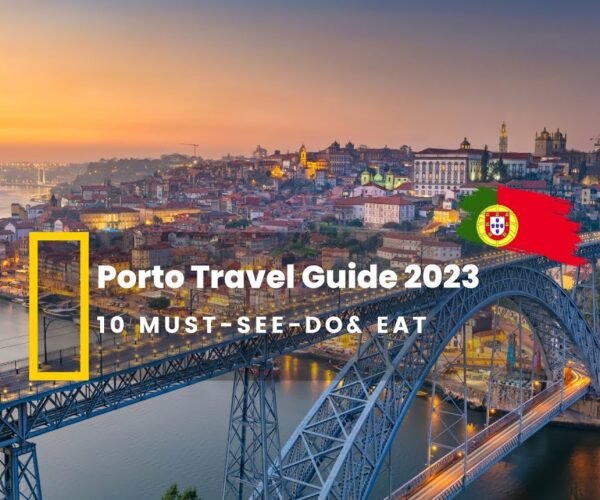 Your Travel Guide to Exploring Porto, Portugal in 2023 – 10 Must See, Do & Eat in Porto
