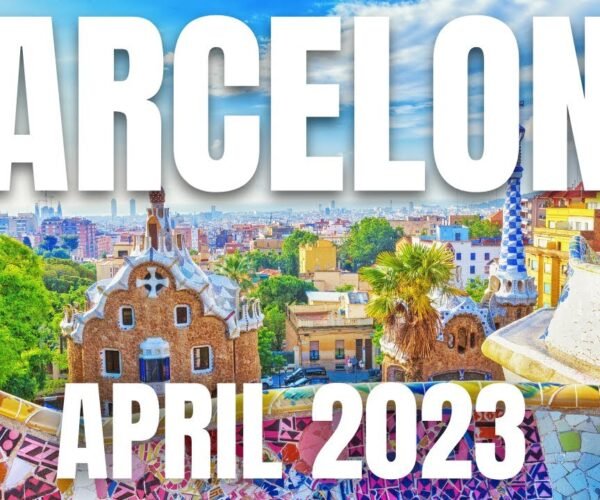 Barcelona Travel Guide for April 2023