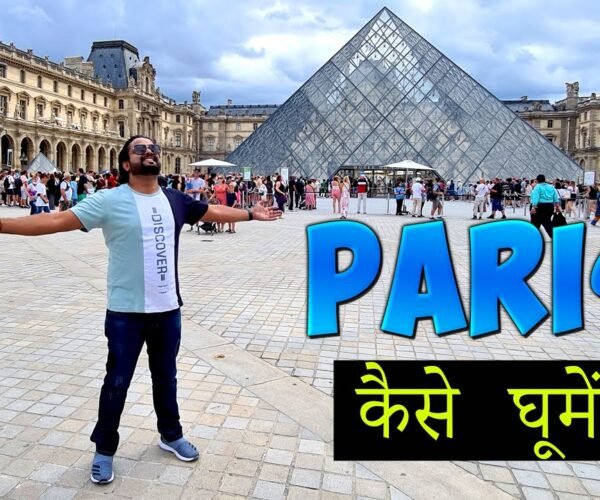 Complete Travel Guide to Paris (France) | Flight, Lodge, itinerary, VISA, Expense & useful apps