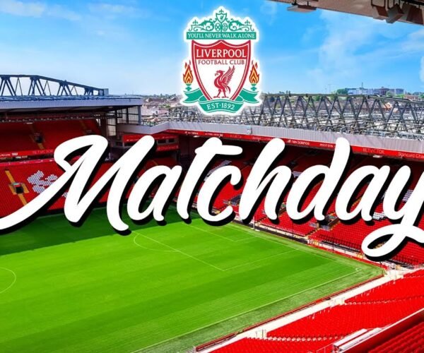 ⚽ Liverpool FC – Football Fans Travel Guide to seeing a Matchday game at Anfield Stadium ⚽