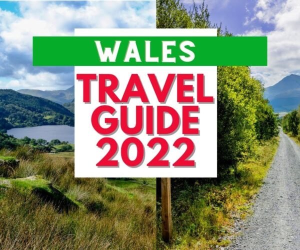 Wales Travel Guide 2022 – Best Places to Visit in Wales United Kingdom in 2022