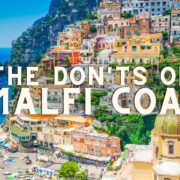 Amalfi Coast: The Don'ts of Visiting the Amalfi Coast