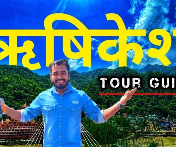 Rishikesh Travel Guide | Yog Nagri Rishikesh | Rishikesh Tour Budget | Ganga Aarti | River Rafting