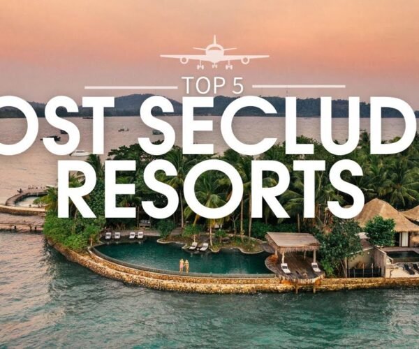 Top 5 Hidden Havens: Discovering the World's Most Secluded Resorts | Travel Guide