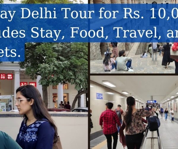 Ultimate Delhi Budget Tour Plan: Delhi Travel Guide to Visit Tourist Places with Insider Suggestions!