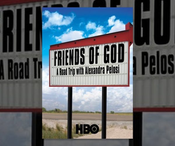 Friends of God: A Road Trip With Alexandra Pelosi